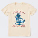 First Of All I'm A Delight T-Shirt
