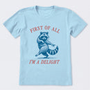 First Of All I'm A Delight T-Shirt