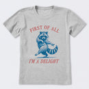 First Of All I'm A Delight T-Shirt