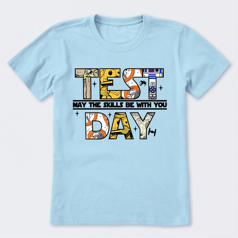 Test Day May The Skills Be With You T-Shirt