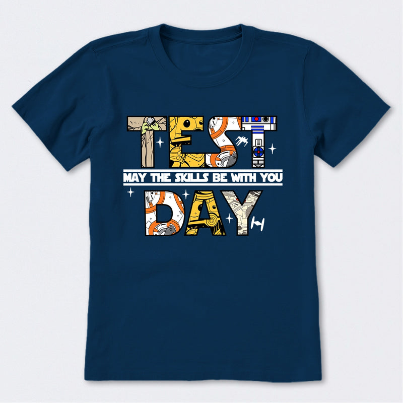 Test Day May The Skills Be With You T-Shirt