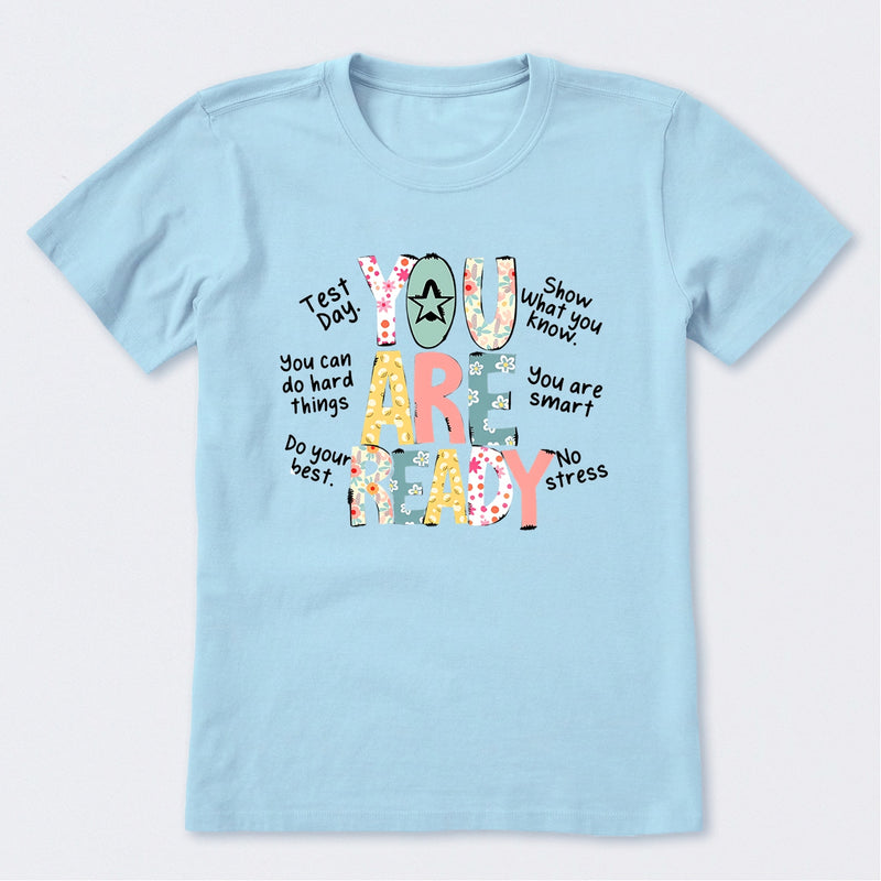 You Are Ready Test Day T-Shirt