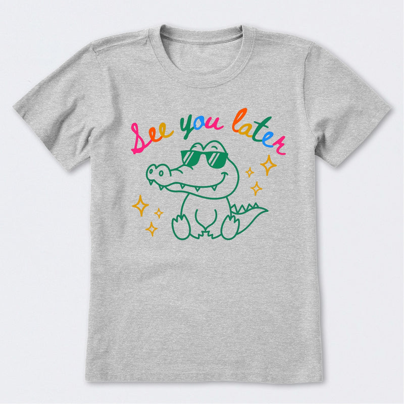 See You Later T-Shirt
