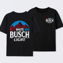 Red White and Busch 4th of July T-Shirt