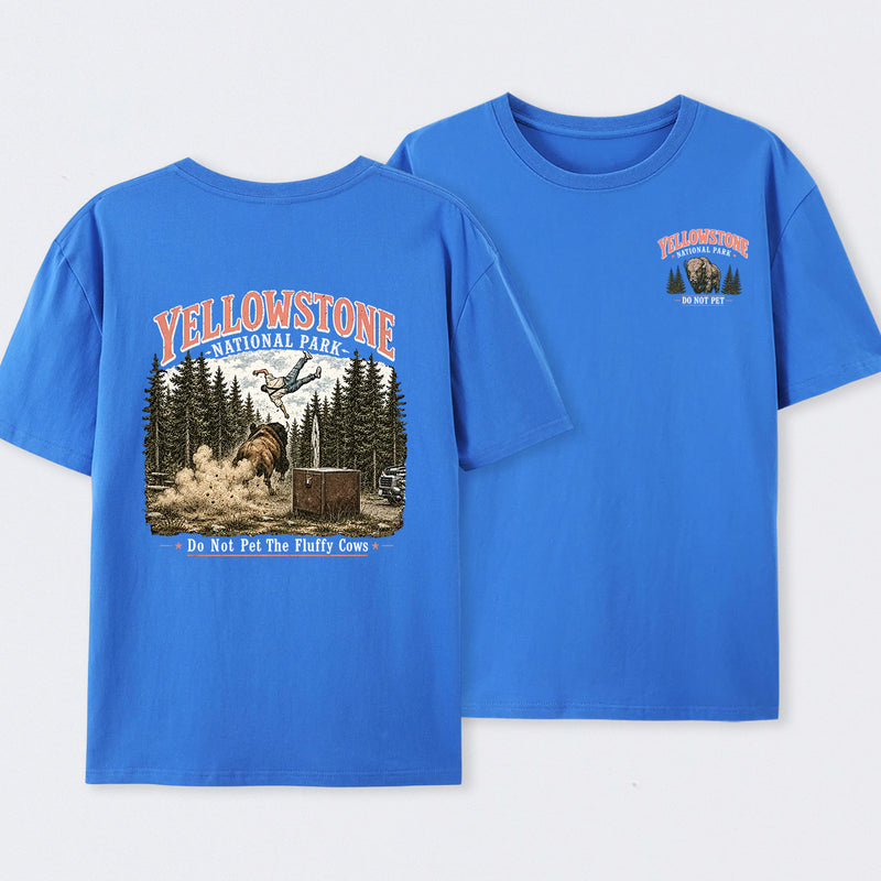 Do Not Pet The Fluffy Cows Yellowstone National Park Two Side T-Shirt