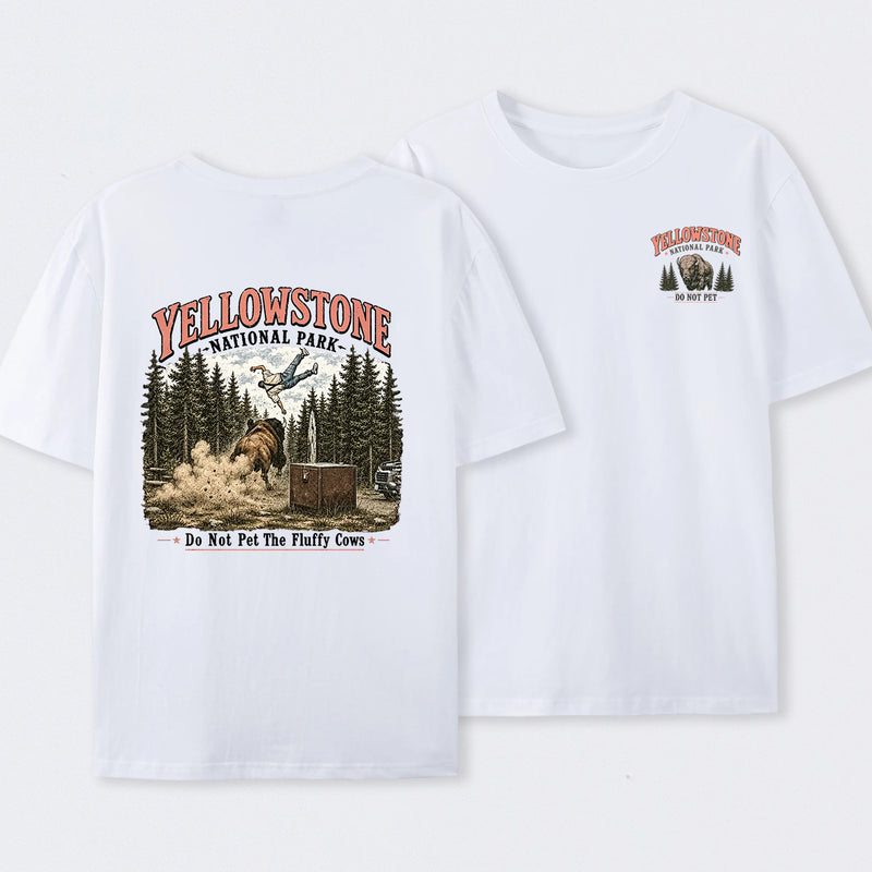Do Not Pet The Fluffy Cows Yellowstone National Park Two Side T-Shirt