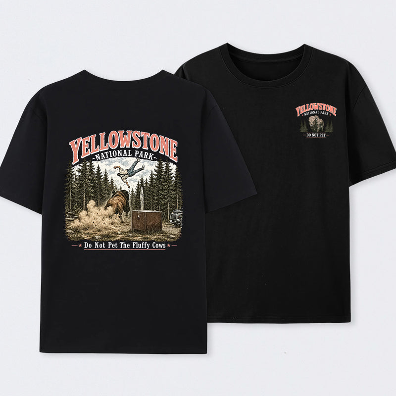 Do Not Pet The Fluffy Cows Yellowstone National Park Two Side T-Shirt