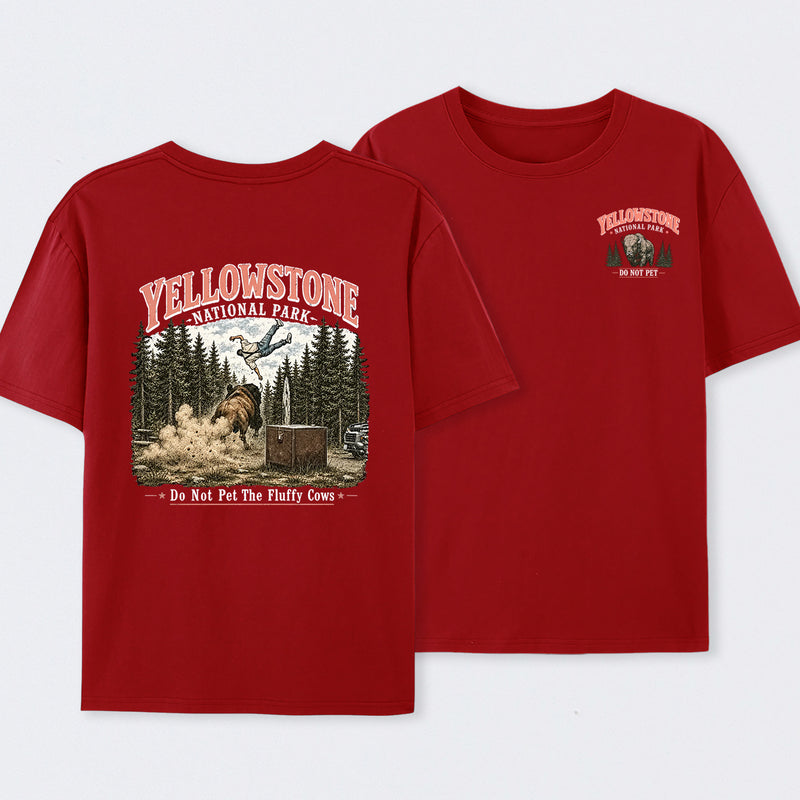 Do Not Pet The Fluffy Cows Yellowstone National Park Two Side T-Shirt