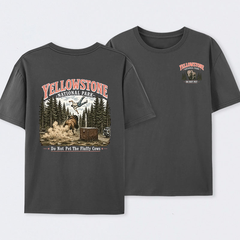 Do Not Pet The Fluffy Cows Yellowstone National Park Two Side T-Shirt