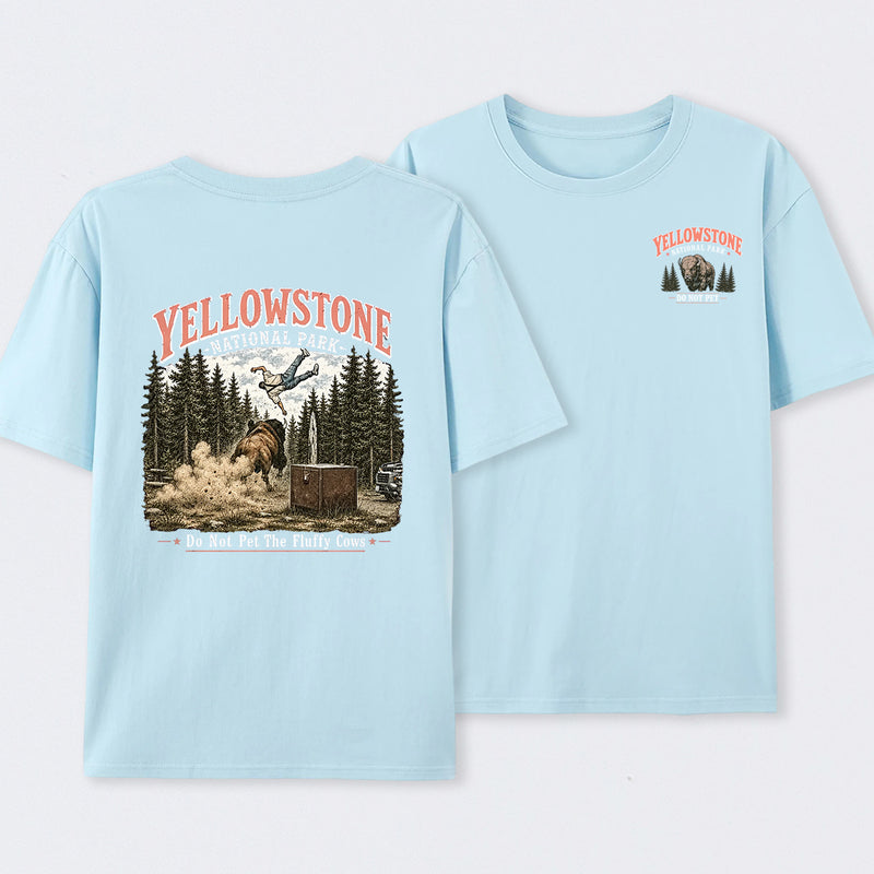 Do Not Pet The Fluffy Cows Yellowstone National Park Two Side T-Shirt