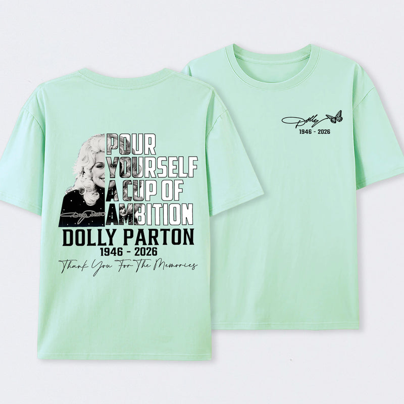 Dolly Parton Pour Yourself A Cup Of Ambition T-Shirt