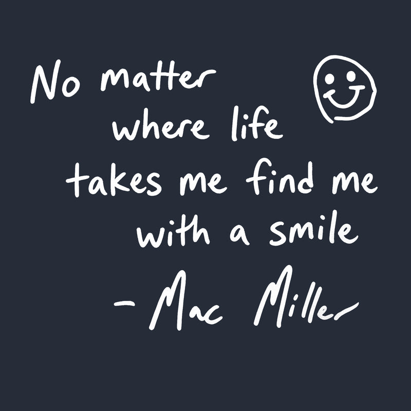 Find me with a smile wherever life leads Mac Miller T-Shirt