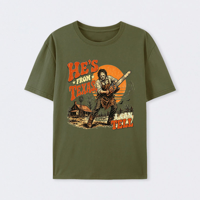 He's From Texas I Can Tell Chainsaw Horror T-Shirt