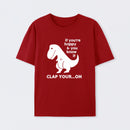 If You're Happy & You Know If Clap Your Oh T-Shirt