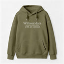 Without Data You're Just Another Person Hoodie