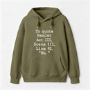 To Quote Hamlet Hoodie