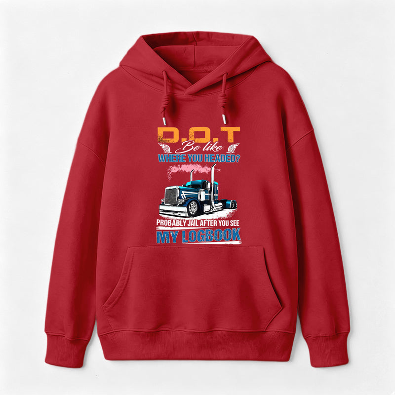 D.O.T. Be Like Funny Trucker Hoodie