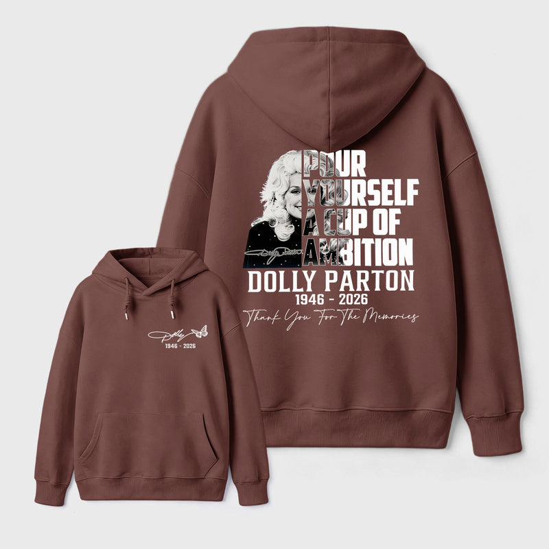 Dolly Parton Pour Yourself A Cup Of Ambition Hoodie