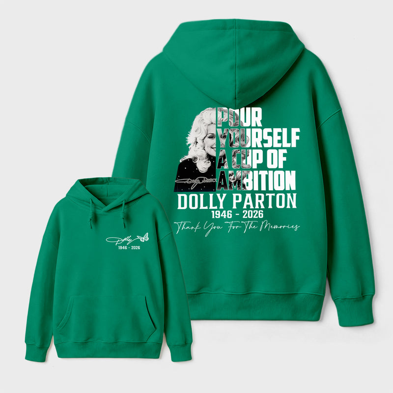 Dolly Parton Pour Yourself A Cup Of Ambition Hoodie