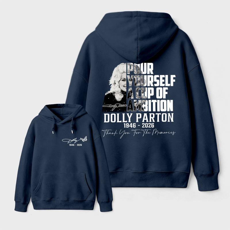 Dolly Parton Pour Yourself A Cup Of Ambition Hoodie