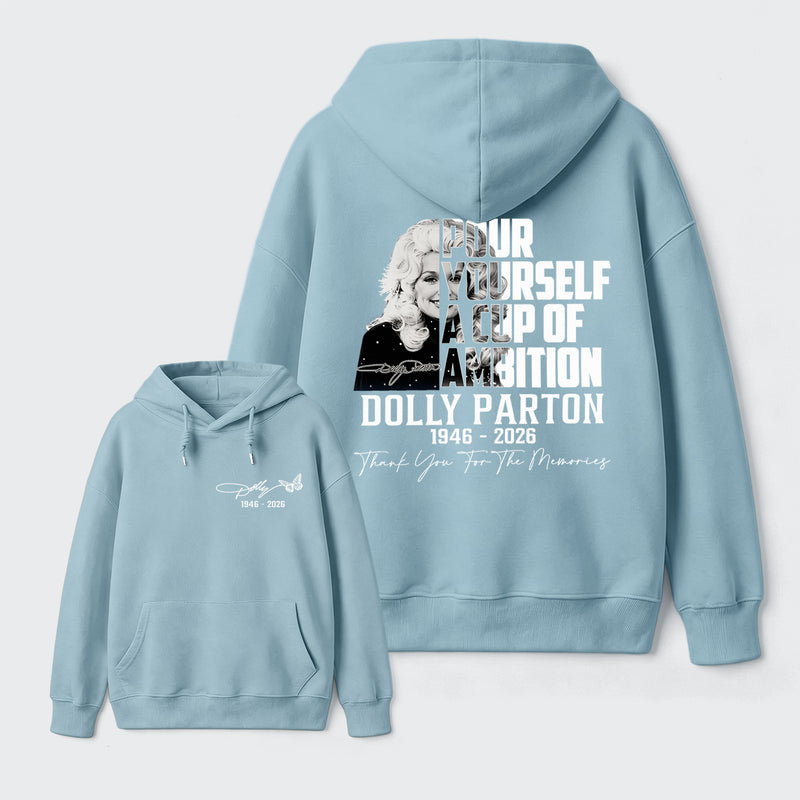 Dolly Parton Pour Yourself A Cup Of Ambition Hoodie